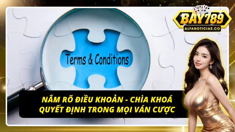 Nắm rõ điều khoản nhằm bảo vệ người chơi