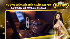 Đổi Mật Khẩu BAY789