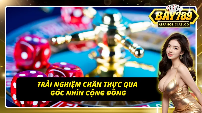 Những đánh giá chân thực từ cộng đồng dành cho sảnh game BAY789