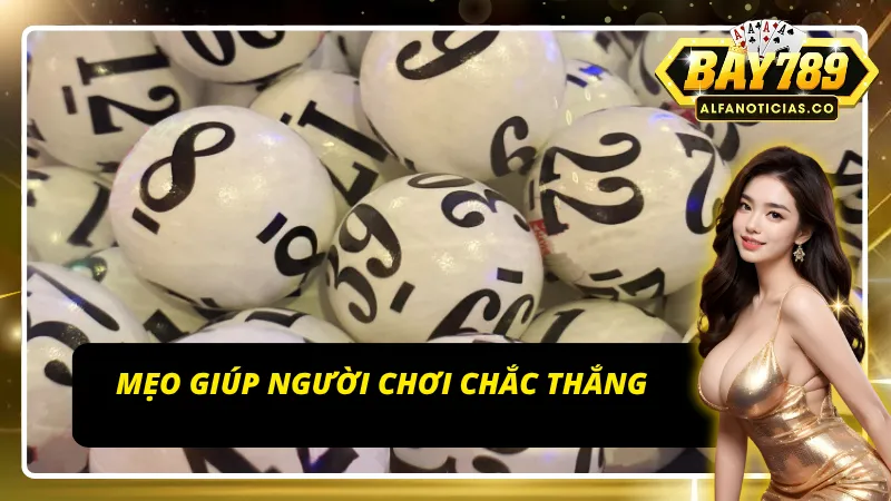 Xổ Số Bay789 - Kết Quả Nhanh, Dự Đoán Dễ Trúng 4 Mẹo chắc thắng khi chơi xổ số tại Bay789